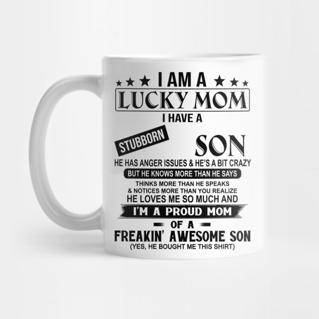 I Am A Lucky Mom I Have A Stubborn Son by celestewilliey